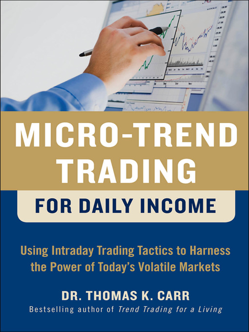 Title details for Micro-Trend Trading for Daily Income by Thomas K. Carr - Available